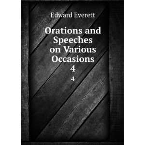    Orations and speeches on various occasions. Edward Everett Books
