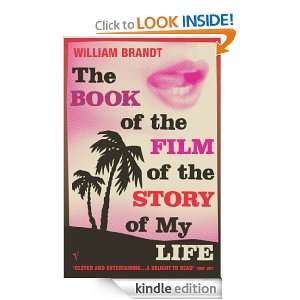 The Book Of The Film Of The Story Of My Life: William Brandt:  