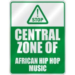  STOP  CENTRAL ZONE OF AFRICAN HIP HOP  PARKING SIGN 