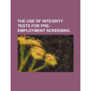  The use of integrity tests for pre employment screening 