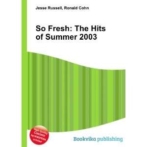  So Fresh The Hits of Winter 2003 Ronald Cohn Jesse 
