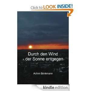 Durch den Wind   der Sonne entgegen (German Edition): Achim Brinkmann 