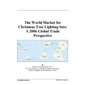 The World Market for Christmas Tree Lighting Sets: A 2006 Global Trade 
