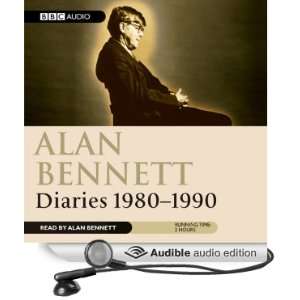  Alan Bennett: Diaries 1980 1990 (Audible Audio Edition 