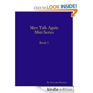 Men Talk Again Mini Series: Book 1: Tim John Peterson:  