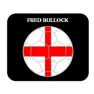  Fred Bullock (England) Soccer Mouse Pad 