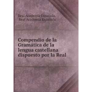   la Real . Real Academia EspaÃ±ola Real Academia EspaÃ±ola Books