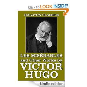 Les Misérables and Other Works by Victor Hugo (Unexpurgated Edition 