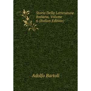   Italiana, Volume 6 (Italian Edition): Adolfo Bartoli: Books