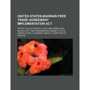  United States Bahrain Free Trade Agreement Implementation 