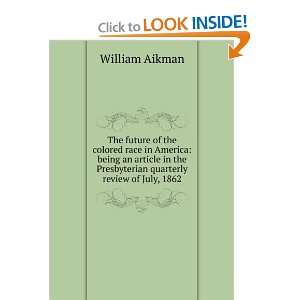  the Presbyterian quarterly review of July, 1862 William Aikman Books