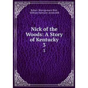  Kentucky. 3: William Harrison Ainsworth Robert Montgomery Bird: Books
