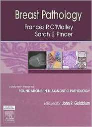 Breast Pathology: A Volume in Foundations in Diagnostic Pathology 