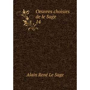    Oeuvres choisies de le Sage. 14 Alain RenÃ© Le Sage Books