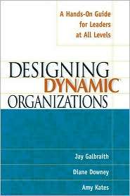 Designing Dynamic Organizations A Hands on Guide for Leaders at All 