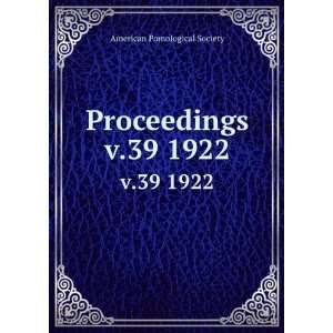  Proceedings. v.39 1922 American Pomological Society 