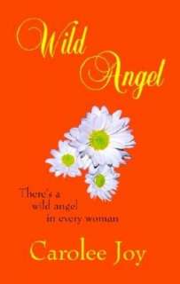   Wild Angel by Carolee Joy, Authorlink  Paperback