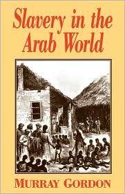 Slavery In The Arab World, (1561310239), Murray Gordon, Textbooks 