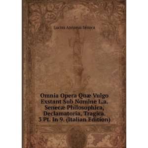   Tragica. 3 Pt. In 9. (Italian Edition) Lucius Annaeus Seneca Books