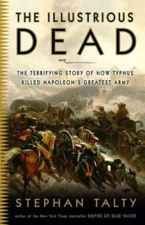   : The Terrifying Story of How Typhus Killed Napoleons Greatest Army