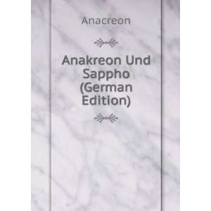 Anakreon Und Sappho (German Edition): Anacreon: Books