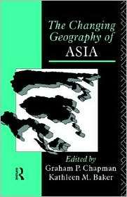 The Changing Geography of Asia, (0415057086), Chapman & Baker 