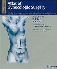 Atlas of Gynecologic Surgery Including Breast Surgery and Related 