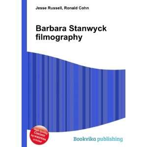  Barbara Stanwyck filmography: Ronald Cohn Jesse Russell 