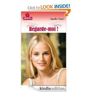 Regarde moi  (French Edition) Agathe Lune  Kindle Store