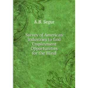   to find Employment Opportunities for the Blind A.B. Segur Books
