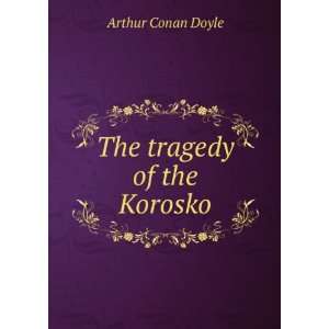  The tragedy of the Korosko Arthur Conan Doyle Books