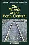 The Wreck of the Penn Central, (1893122085), Joseph R. Daughen 