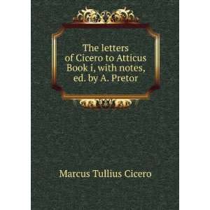  The letters of Cicero to Atticus Book i, with notes, ed 