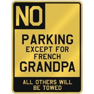  NO  PARKING EXCEPT FOR FRENCH GRANDPA  PARKING SIGN 