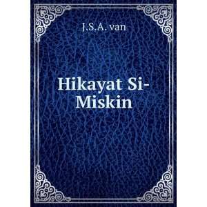  Hikayat Si Miskin: J.S.A. van: Books