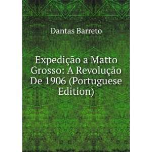  RevoluÃ§Ã£o De 1906 (Portuguese Edition) Dantas Barreto Books