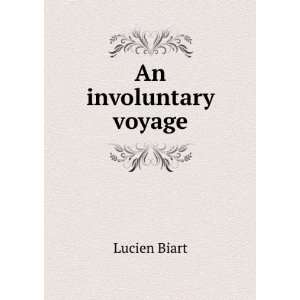  An involuntary voyage Lucien Biart Books