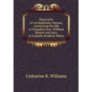   Barton and also, of Captain Stephen Olney Catharine R. Williams