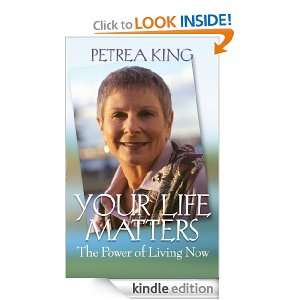 Your Life Matters The Power Of Living Now Petrea King  