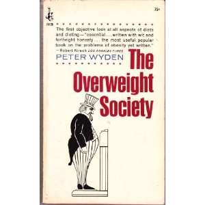  The Overweight Society: Peter Wyden: Books