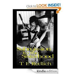 Submission to the Sisterhood: T E Redlich:  Kindle Store