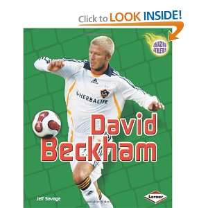    David Beckham (Amazing Athletes) [Paperback]: Jeff Savage: Books