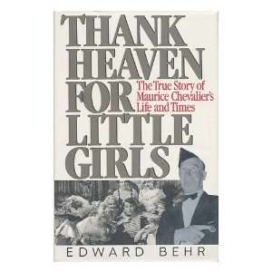   True Story of Maurice Chevaliers Life and Times: Edward Behr: Books