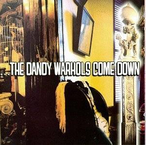 24. Dandy Warhols Come Down by Dandy Warhols