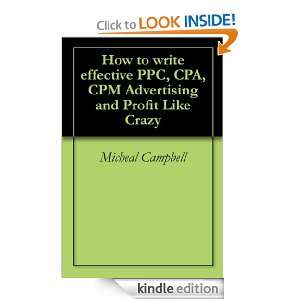 How to write effective PPC, CPA, CPM Advertising and Profit Like Crazy 