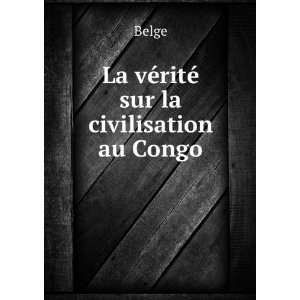  La vÃ©ritÃ© sur la civilisation au Congo Belge Books