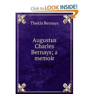  Augustus Charles Bernays; a memoir Thekla Bernays Books