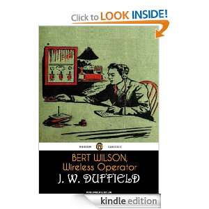 Bert Wilson, Wireless Operator: J. W. Duffield:  Kindle 