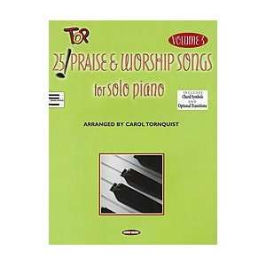  25 Top Praise & Worship Songs for Solo Piano   Volume 3 