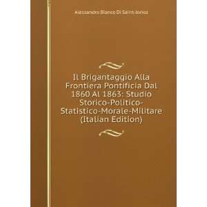   Italian Edition): Alessandro Bianco Di Saint Jorioz:  Books